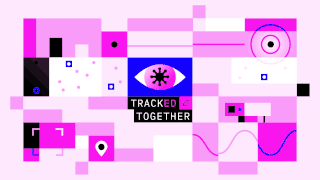 Inside mainly pink and white boxes making a composite picture, black, blue or pink dots, or squiggly blue or pink lines, or rectangles looking like a digital picture being taken. In the centre of this composite you see a blue rectangle with a blinking pink eyeball looking up, centre and to the bottom right. The pupil is shaped like the coronavirus, a black circle with 9 droops coming out of it. Under the eye are the words in white, 'tracked together' - the 'ed' in pink.  