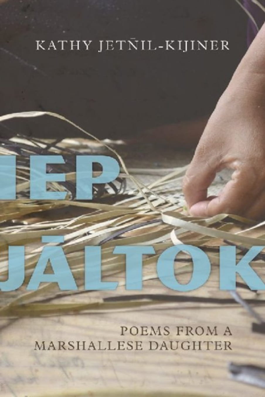 Book Cover of Iep Jaltok, depicting a hand weaving leaves